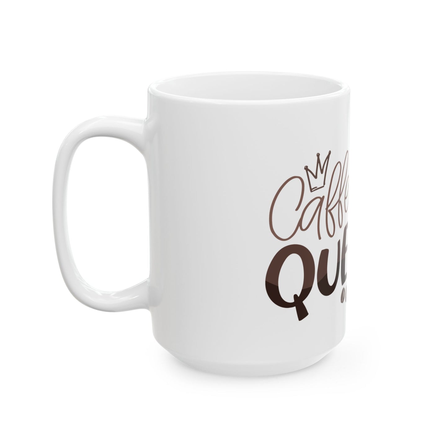 Caffeine Queen White Glossy Mug – Ceramic Coffee Cup, 11oz 15oz – Dishwasher & Microwave Safe Gift for Her