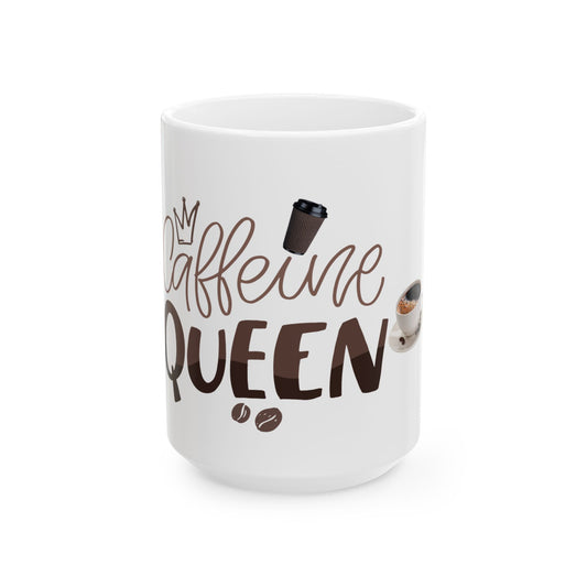 Caffeine Queen White Glossy Mug – Ceramic Coffee Cup, 11oz 15oz – Dishwasher & Microwave Safe Gift for Her