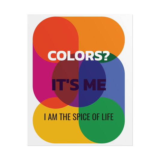 Colors? It’s Me. I Am the Spice of Life Poster – Rolled Wall Art Print in Fine Art, Matte, or Semi-Gloss – Bold Colorful Quote Art for Bedroom, Office, Dorm or Studio Decor